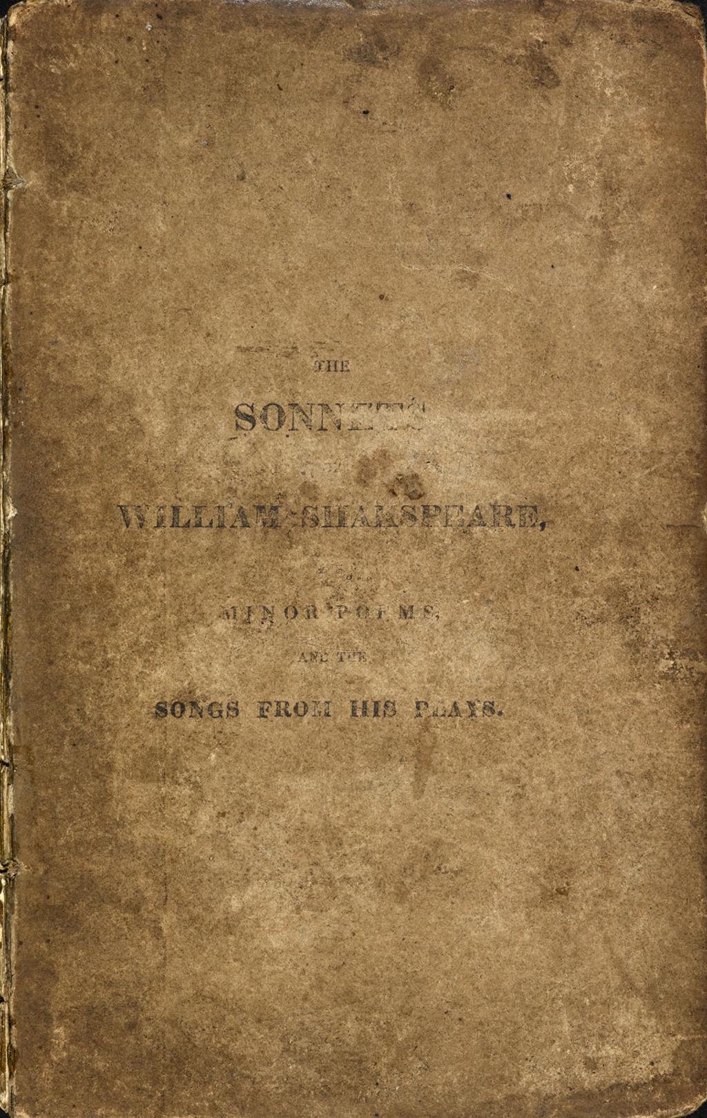 The sonnets of William Shakespeare to which are added, his minor poems, and the songs from his plays cover image